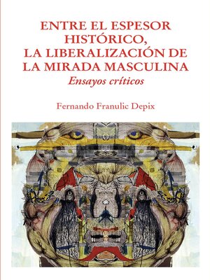 cover image of Entre el espesor histórico, la liberalización de la mirada masculina